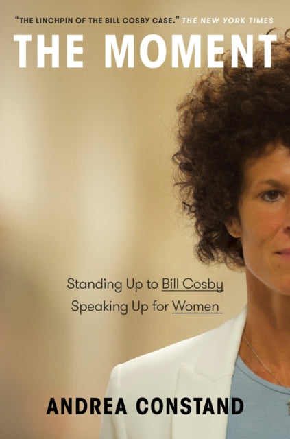 The Moment: Standing Up to Bill Cosby, Speaking Up for Women