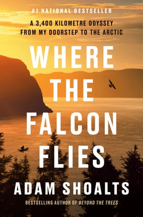 Where The Falcon Flies: A 3,400 Kilometre Odyssey From My Doorstep to the Arctic