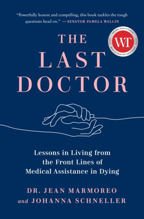 The Last Doctor: Lessons in Living from the Front Lines of Medical Assistance in Dying