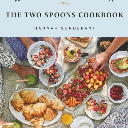 The Two Spoons Cookbook: More Than 100 French-Inspired Vegan Recipes