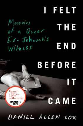 I Felt The End Before It Came: Memoirs of a Queer Ex-Jehovah's Witness