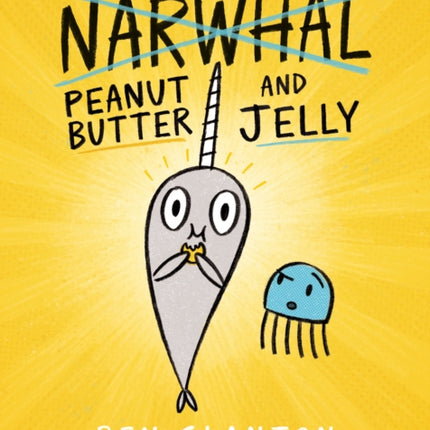 Peanut Butter and Jelly (A Narwhal and Jelly Book #3)