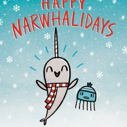 Happy Narwhalidays (A Narwhal and Jelly Book #5)