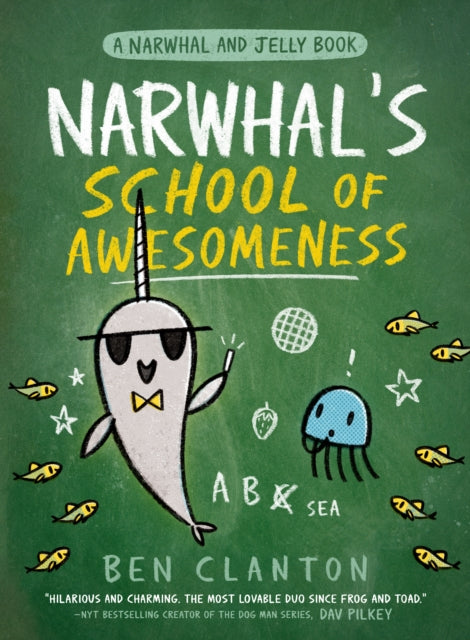 Narwhal's School of Awesomeness (A Narwhal and Jelly Book #6)