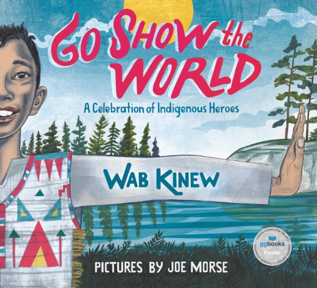 Go Show The World: A Celebration of Indigenous Heroes