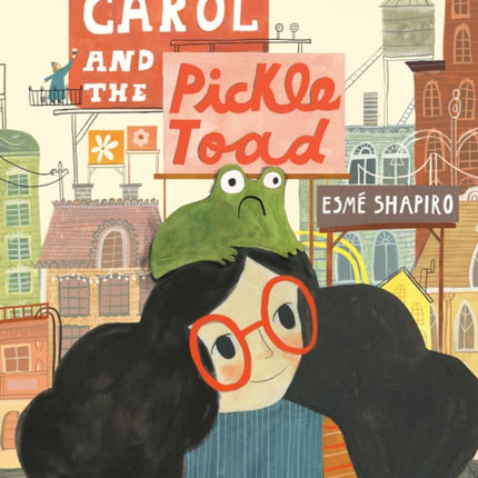 Carol and the Pickle-Toad