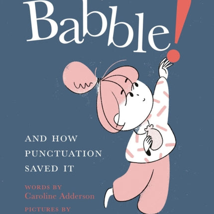 Babble: And How Punctuation Saved It