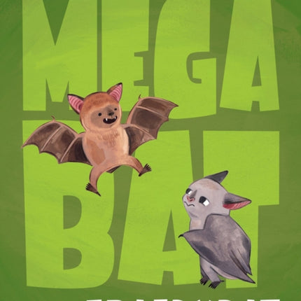 Megabat Is A Fraidybat