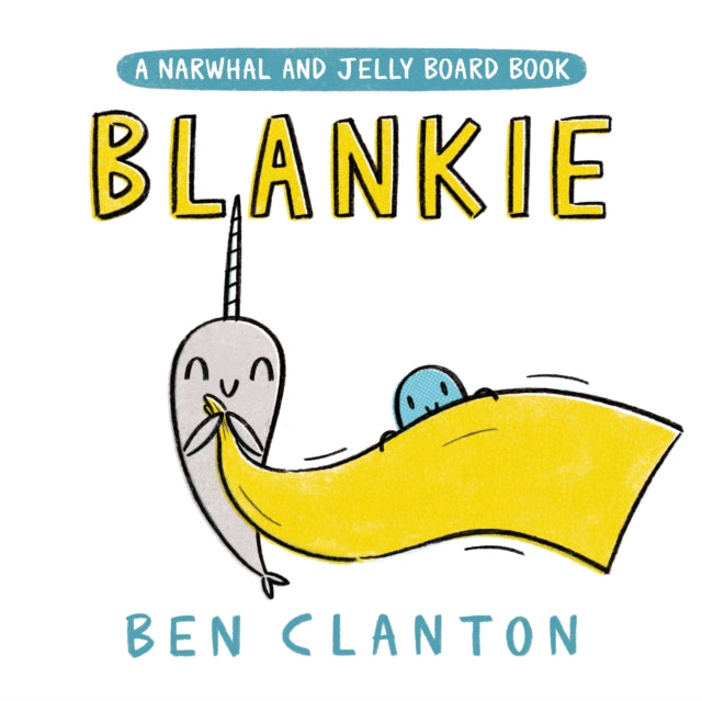 Blankie (A Narwhal and Jelly Board Book)