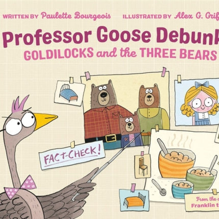 Professor Goose Debunks Goldilocks And The Three Bears