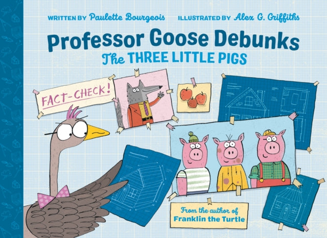 Professor Goose Debunks The Three Little Pigs