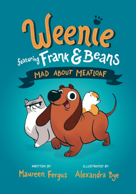 Mad About Meatloaf: (Weenie Featuring Frank and Beans Book #1)