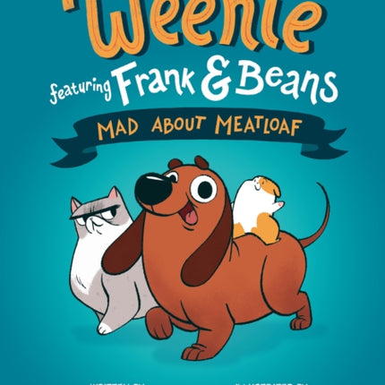 Mad About Meatloaf Weenie Featuring Frank and