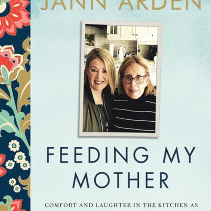 Feeding My Mother: Comfort and Laughter in the Kitchen as My Mom Lives with Memory Loss