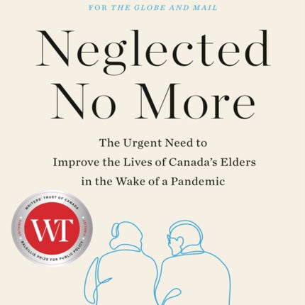 Neglected No More: The Urgent Need to Improve the Lives of Canda's Elders in the Wake of the Pandemic