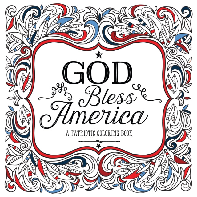 God Bless America: A Patriotic Coloring Book