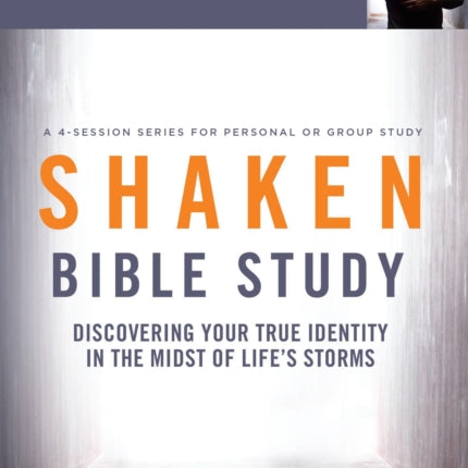 Shaken (Bible Study): Discovering your True Identity in the Midst of Life's Storms