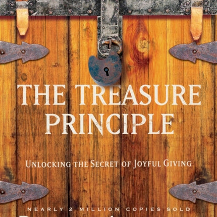 The Treasure Principle: Unlocking the Secret of Joyful Giving (Revised & Updated Edition)