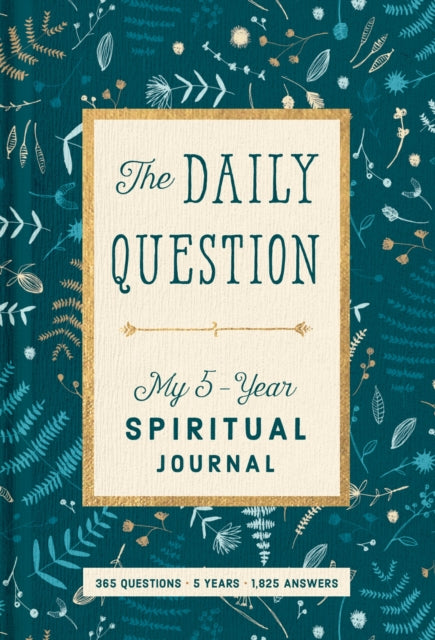 Spiritual Journal: The Daily Question - My Five-Year Spiritual Journal