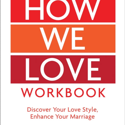 How We Love Workbook, Expanded Edition: Making Deeper Connections in Marriage