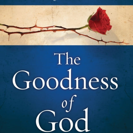 The Goodness of God: Assurance of Purpose in the Midst of Suffering