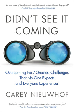 Didn't See it Coming: Overcoming the Seven Greatest Challenges that No One Expects and Everyone Experiences