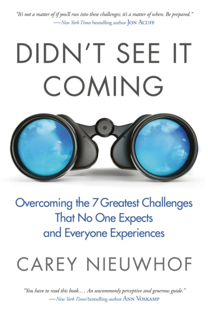 Didn't See it Coming: Overcoming the Seven Greatest Challenges that No One Expects and Everyone Experiences