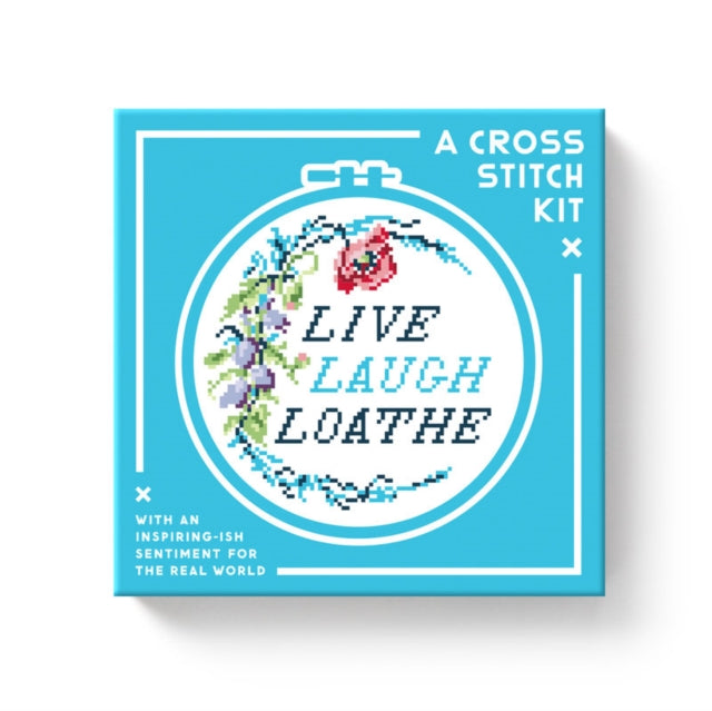 Live Laugh Loathe Cross Stitch Kit