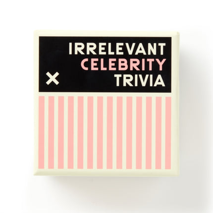 Irrelevant Celebrity Trivia