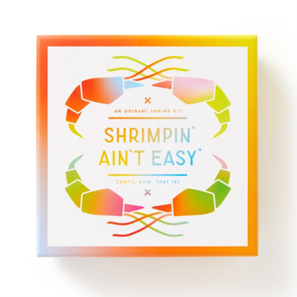 Shrimpin Aint Easy Origami Kit