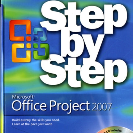 Microsoft Office Project 2007 Step by Step Step By Step Microsoft