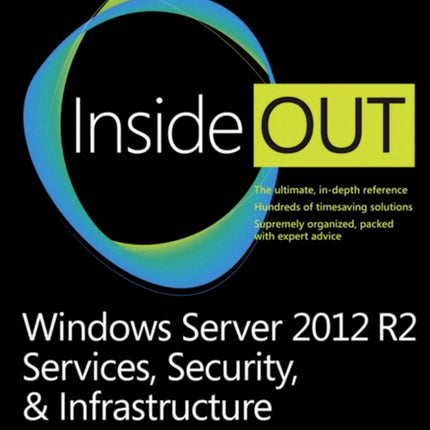 Windows Server 2012 R2 Inside Out: Services, Security, & Infrastructure, Volume 2