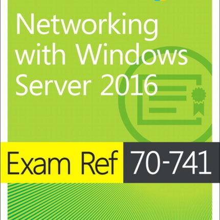 Exam Ref 70-741 Networking with Windows Server 2016