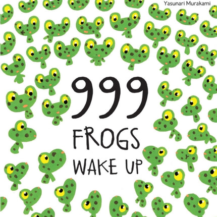 999 Frogs Wake Up