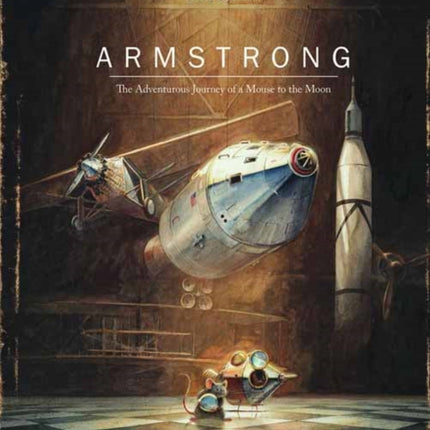 Armstrong: The Adventurous Journey of a Mouse to the Moon