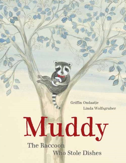 Muddy: The Raccoon Who Stole Dishes