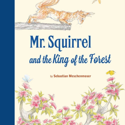 Mr. Squirrel and the King of the Forest