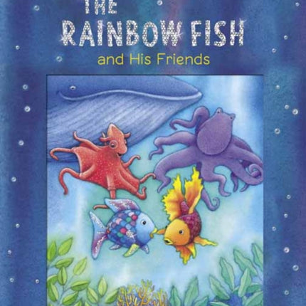 The Rainbow Fish and His Friends