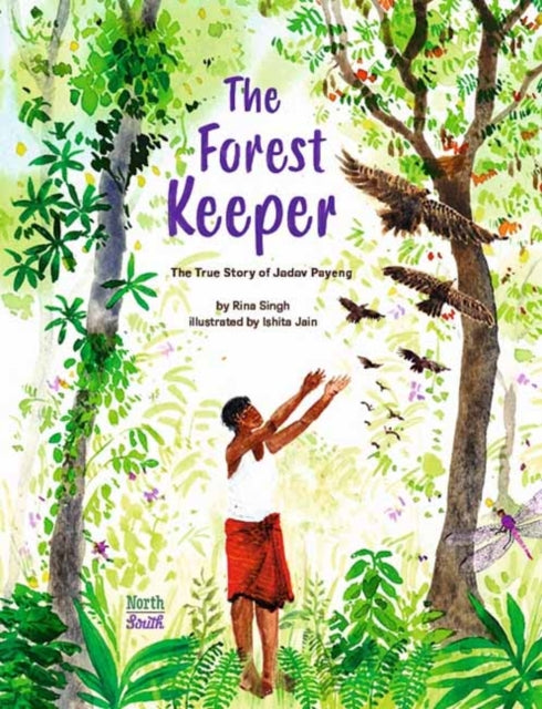 The Forest KeeperThe True Story of Jadav Payeng