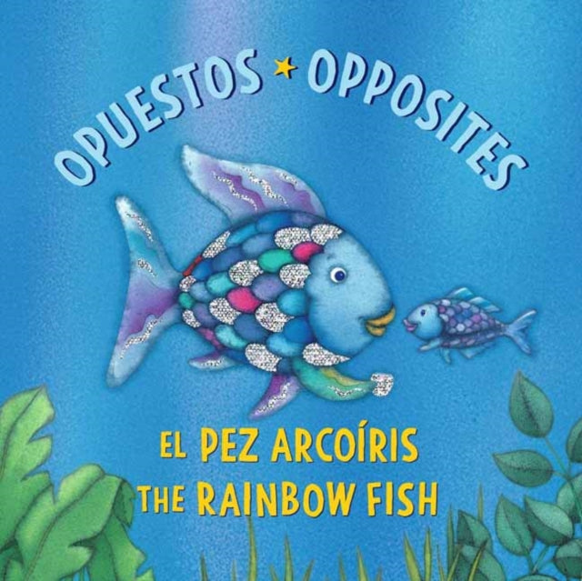 El Pez Arcoíris Opuestos  The Rainbow Fish Opposites