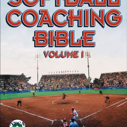 The Softball Coaching Bible, Volume I