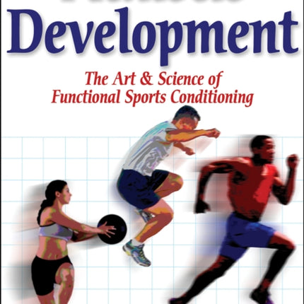 Athletic Development: The Art & Science of Functional Sports Conditioning