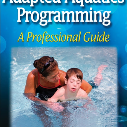 Adapted Aquatics Programming: A Professional Guide