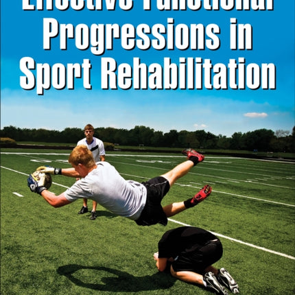 Effective Functional Progressions in Sport Rehabilitation