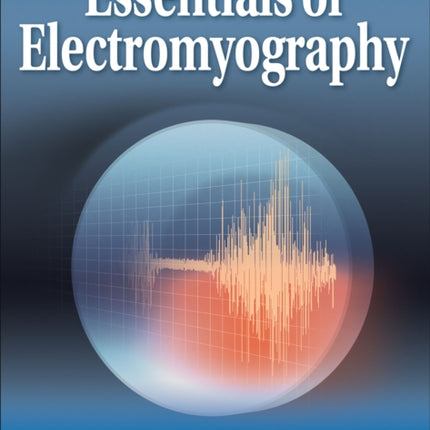 Essentials of Electromyography