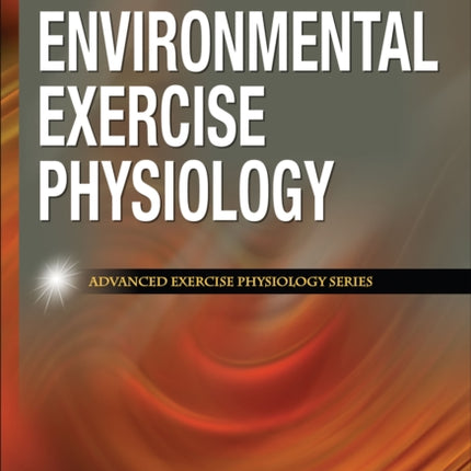 Advanced Environmental Exercise Physiology