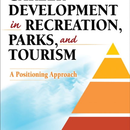 Career Development in Recreation, Parks, and Tourism: A Positioning Approach