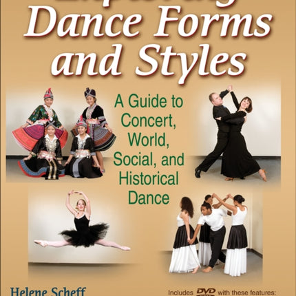 Exploring Dance Forms and Styles A Guide to Concert World Social and Historical Dance