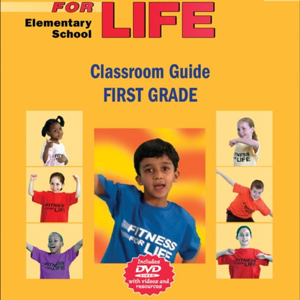 Fitness for Life Elementary School Classroom GuideFirst Grade