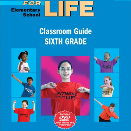 Fitness for Life Elementary School Classroom GuideSixth Grade